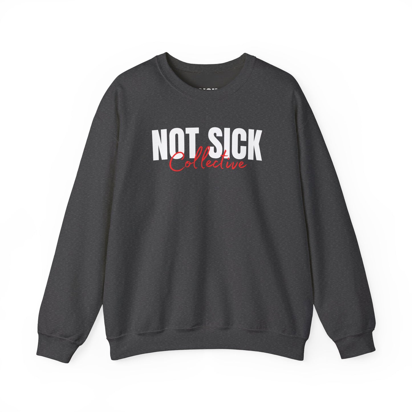 Not Sick Collective Crewneck Sweatshirt — Graphic Black Pullover for Wellness Advocates