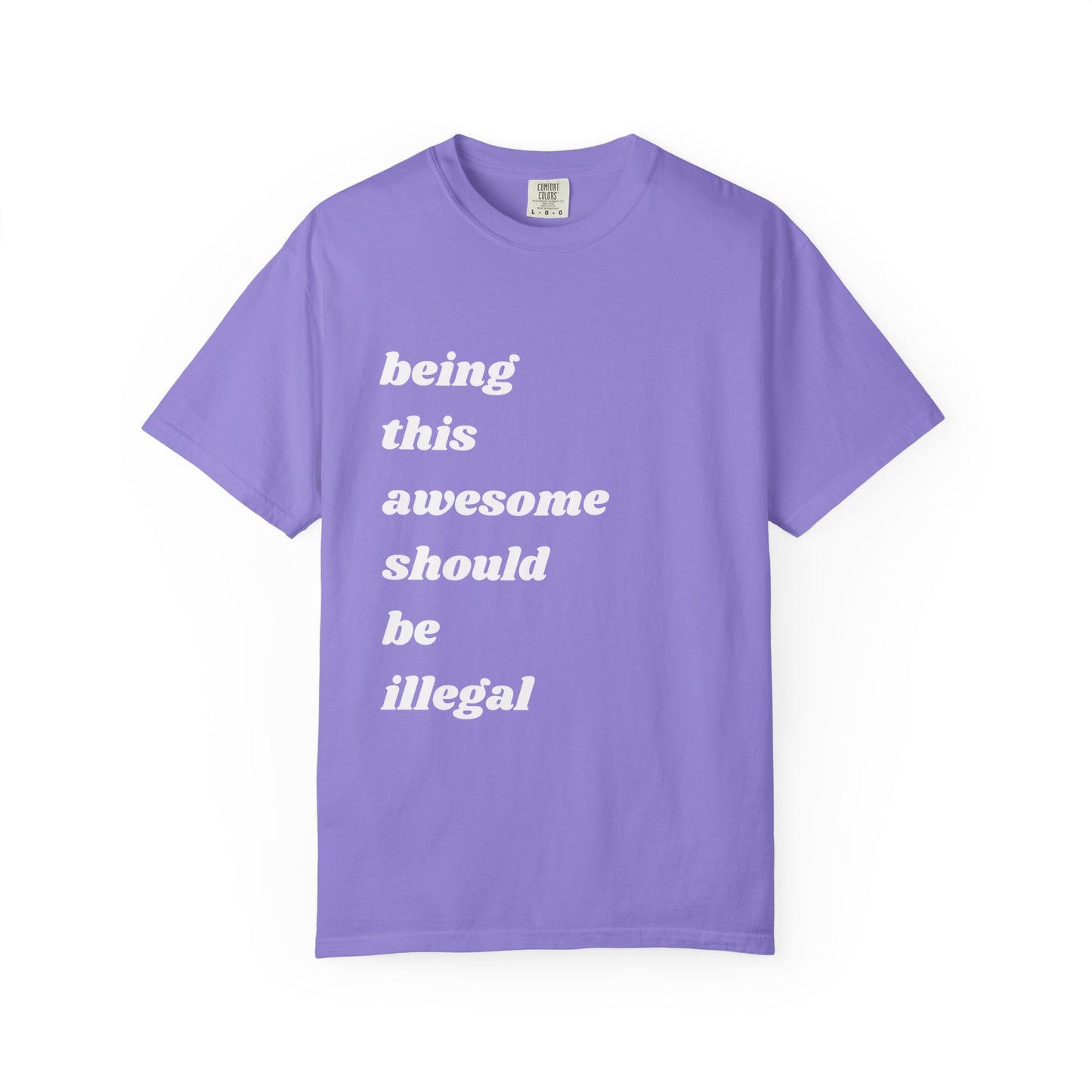 Being This Awesome Should Be Illegal | Inspirational Tee