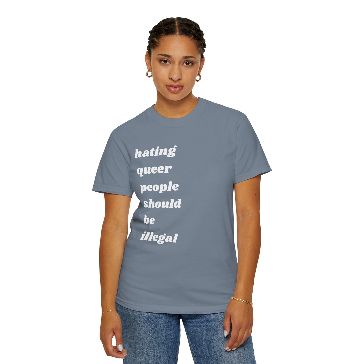 Hating Queer People Should Be Illegal | Inspirational Tee