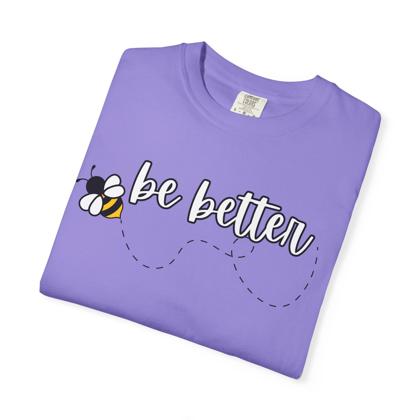 Be Better | Inspirational Tee
